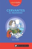 Cervantes : el ingenioso