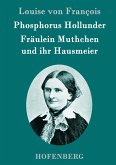Phosphorus Hollunder / Fräulein Muthchen und ihr Hausmeier Phosphorus Hollunder / Fräulein Muthchen und ihr Hausmeier