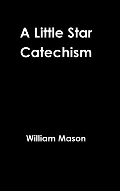 A Little Star Catechism - Mason, William