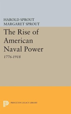 Rise of American Naval Power - Sprout, Harold Hance; Sprout, Margaret T.