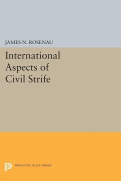 International Aspects of Civil Strife - Rosenau, James N.
