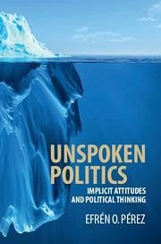 Unspoken Politics - Pérez, Efrén O