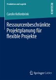 Ressourcenbeschränkte Projektplanung für flexible Projekte (eBook, PDF)