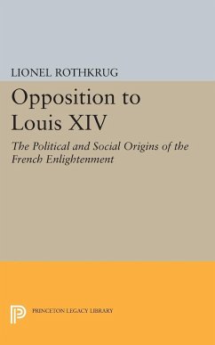 Opposition to Louis XIV - Rothkrug, Lionel