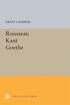 Rousseau-Kant-Goethe - Cassirer, Ernst