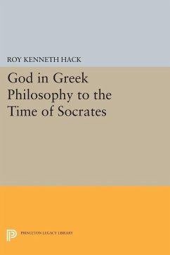 God in Greek Philosophy to the Time of Socrates - Hack, Roy Kenneth