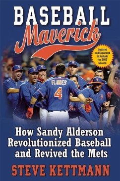 Baseball Maverick: How Sandy Alderson Revolutionized Baseball and Revived the Mets - Kettmann, Steve