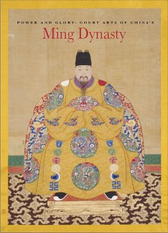 Power and Glory: Court Arts of China's Ming Dynasty - Li, He; Knight, Michael