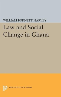 Law and Social Change in Ghana - Harvey, William Burnett