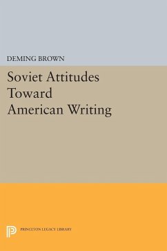 Soviet Attitudes Toward American Writing - Brown, Deming