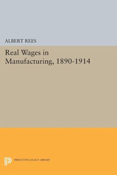 Real Wages in Manufacturing, 1890-1914 - Rees, Albert