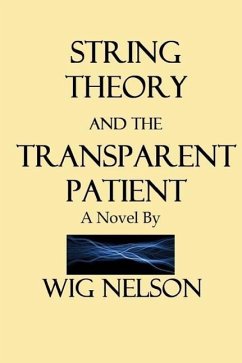 String Theory and the Transparent Patient - Nelson, Wig