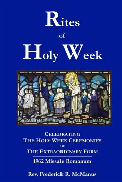 Rites of Holy Week in the Extraordinary Form - McManus, Fr. Frederick