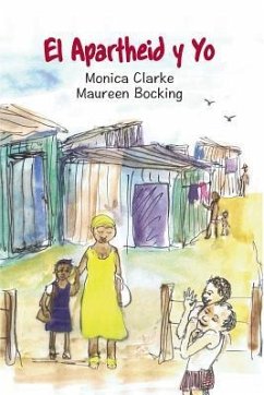 El Apartheid y Yo - Clarke, Monica