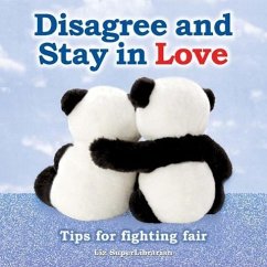 Disagree and Stay in Love: Tips for Fighting Fair - Superlibrarian, Liz