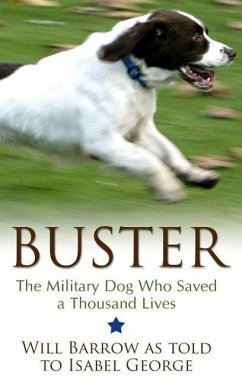 Buster: The Military Dog Who Saved a Thousand Lives - Barrow, Will; George, Isabel