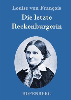 Die letzte Reckenburgerin - François, Louise von