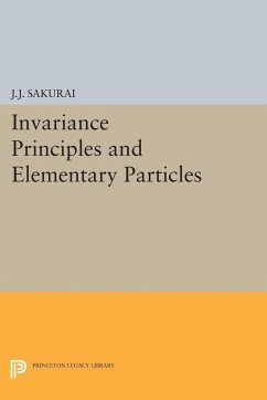 Invariance Principles and Elementary Particles - Sakurai, Jun John