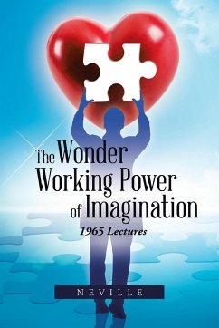 The Wonder Working Power of Imagination - Neville