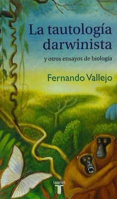 La tautología darwinista y otros ensayos de biología - Vallejo, Fernando