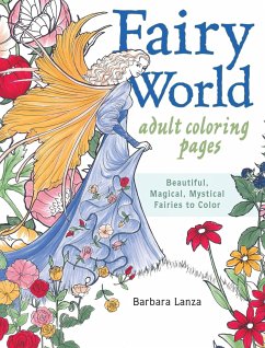 Fairy World Coloring Pages: Beautiful, Magical Mystical Fairies to Color - Lanza, Barbara