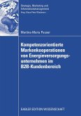 Kompetenzorientierte Markenkooperationen von Energieversorgungsunternehmen im B2B-Kundenbereich (eBook, PDF)