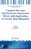 Coupled Site and Soil-Structure Interaction Effects with Application to Seismic Risk Mitigation (eBook, PDF)