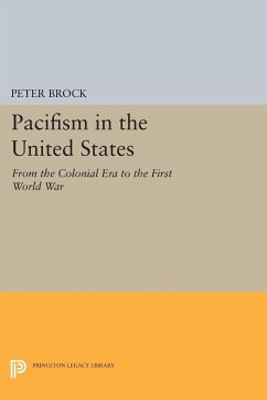 Pacifism in the United States - Brock, Peter