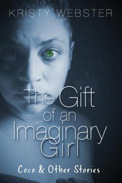 The Gift of an Imaginary Girl - Webster, Kristy