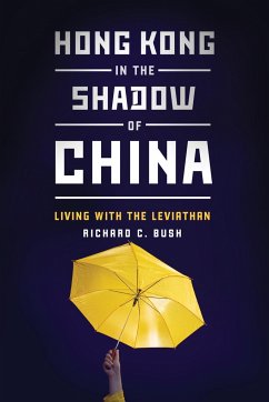 Hong Kong in the Shadow of China - Bush, Richard C