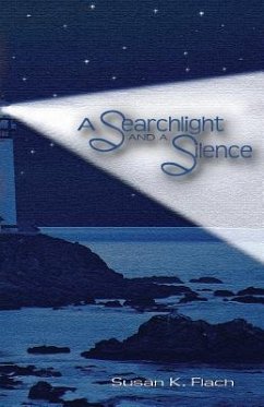 A Searchlight and A Silence - Flach, Susan K.