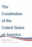 The Constitution of the United States of America Modern Edition: Rearranged and Edited for Ease of Reading