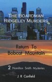 The Boardman Ridgeley Mysteries and Return to Bobcat Mountain (City of Echoes (Detective Matt Jones Book 1))