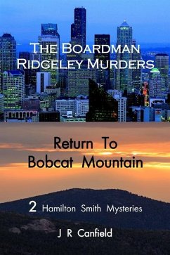 The Boardman Ridgeley Mysteries and Return to Bobcat Mountain (City of Echoes (Detective Matt Jones Book 1)) - Canfield, J R