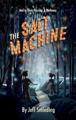 The Salt Machine: Book #1 of and in Their Passing: A Darkness - Smieding, Jeff