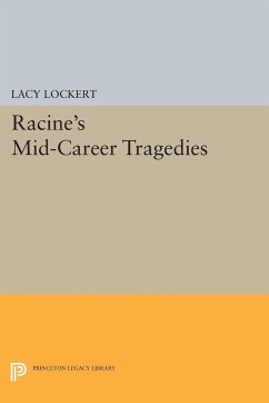 Racine's Mid-Career Tragedies - Racine, Jean