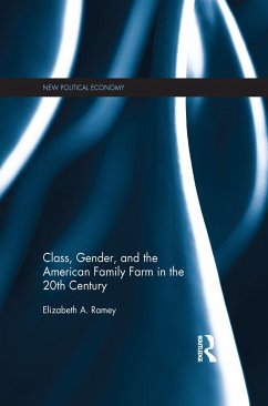Class, Gender, and the American Family Farm in the 20th Century - Ramey, Elizabeth A