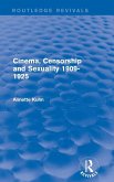 Cinema, Censorship and Sexuality 1909-1925 (Routledge Revivals)