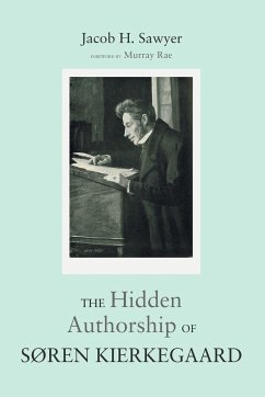 The Hidden Authorship of Søren Kierkegaard - Sawyer, Jacob