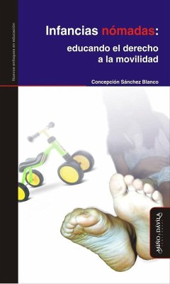 Infancias nómadas : educando el derecho a la movilidad - Sánchez Blanco, Concepción