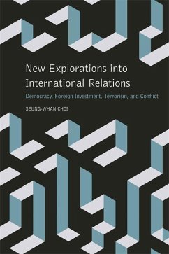 New Explorations Into International Relations - Choi, Seung-Whan