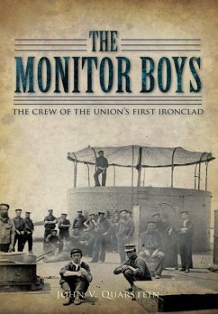 The Monitor Boys: The Crew of the Union's First Ironclad - Quarstein, John V.