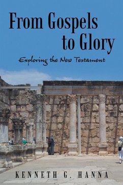 From Gospels to Glory - Hanna, Kenneth G.