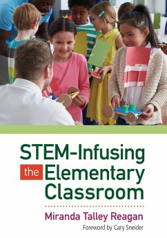 STEM-Infusing the Elementary Classroom - Reagan, Miranda Talley