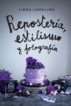 Repostería, estilismo y fotografía - Lomelino, Linda