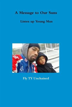A Message to Our Suns - Listen up Young Man - Unchained, Fly Ty