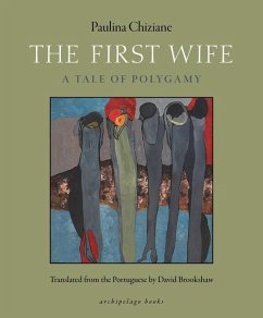 The First Wife: A Tale of Polygamy - Chiziane, Paulina