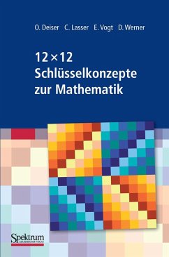 12 x 12 Schlüsselkonzepte zur Mathematik (eBook, PDF) - Deiser, Oliver; Lasser, Caroline; Vogt, Elmar; Werner, Dirk