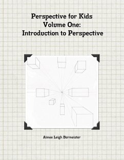 Perspective for Kids Volume One Introduction to Perspective Cover Perspective for Kids Volume One Introduction to Perspective