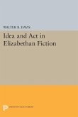 Idea and Act in Elizabethan Fiction